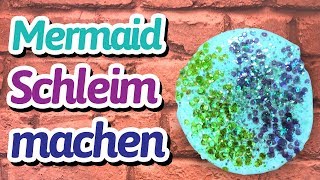 Mermaid Slime  Schleim einfach selber machen [upl. by Nyssa272]