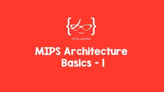 MIPS Architecture Basics  1 [upl. by Rosemare]