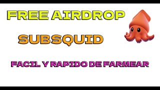 FREE AIRDROP SUBSQUID VOY A REPARTIR UNA PARTE DEL AIRDROP FACIL DE FARMEAR Y RAPIDO [upl. by Htebazileharas]