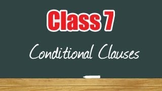 The Conditional Clauses English Grammar Class 7th [upl. by Florine]