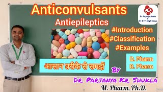 Anticonvulsant  Antiepileptics  Intro Classification Examples  B Pharm D Pharm  BP 402T [upl. by Ayocat]