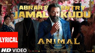 ANIMAL Abrar’s Entry  Jamal Kudu Lyrical Video  Bobby Deol  Sandeep Vanga  Bhushan Kumar [upl. by Ahsinehs]