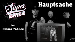 SuperBrise  Hauptsache feat Chiara Tahnee Offizielles Musikvideo [upl. by Estella668]