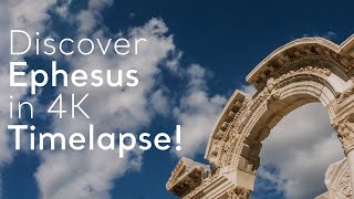 Discover Ephesus in 4K Timelapse  Go Türkiye [upl. by Meil]