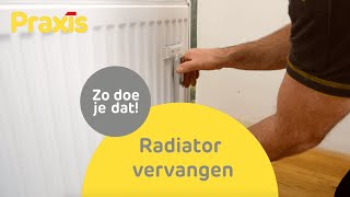 Radiator vervangen Zo vervang je je radiator  Praxis [upl. by Atteval]