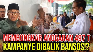 MEMBONGKAR ANGGARAN KAMPANYE DIBALIK BANSOS 497 TRILYUN JOKOWI KETARKETIR [upl. by Kuster]