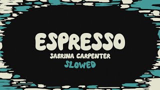 Sabrina Carpenter  Espresso slowed  reverb  lyrics [upl. by Rehteh879]