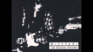 Les Rallizes Dénudés  Mizutani Full Album [upl. by Moreno]