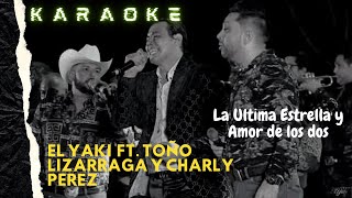 El Yaki La Única Estrella y Amor de los dos Karaoke [upl. by Nnair]