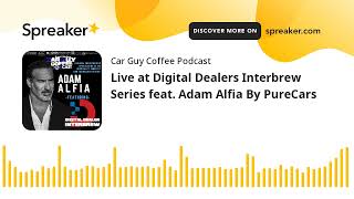 Live at Digital Dealers Interbrew Series feat Adam Alfia By PureCars [upl. by Tallou]