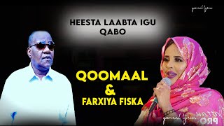 QOOMAAL amp FARXIYA FISKA HEESTA LAABTA IGU QABO 2024 LYRICS [upl. by Navinod]