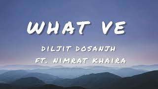 What VeLyrics  Diljit Dosanjh ft Nimrat Khaira  Latest Punjabi Songs 2021 [upl. by Nakhsa]