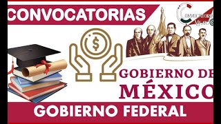 Convocatoria Gobierno Federal de la República Mexicana 20222023  Beneficios  Requisitos [upl. by Aran232]