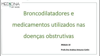 Broncodilatadores e medicamentos utilizados nas doenças obstrutivas  Profa Andrea Módulo 16 [upl. by Shakti678]