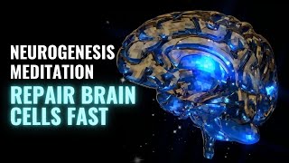 Grow New Brain Cells Through Neurogenesis  Repair Brain Cells Fast  Neural Oscillations Sounds [upl. by Ahsiral718]