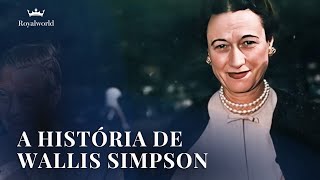 A história de Wallis Simpson  Duquesa de Windsor [upl. by Nea560]