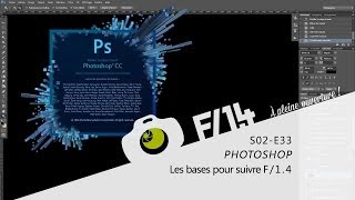 PHOTOSHOP  Les bases de Photoshop CC pour bien suivre F14  S02E33  F14 [upl. by Dygall]