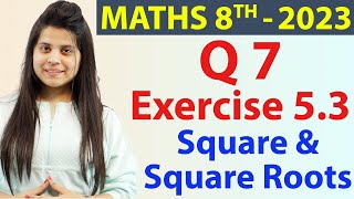 Q 7  Ex 53  Square and Square Roots  NCERT Maths Class 8th  Chapter 5 New Syllabus CBSE 2023 [upl. by Xyno]