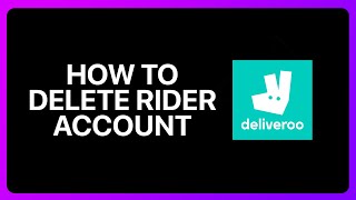 How To Delete Deliveroo Rider Account Tutorial [upl. by Lorac]