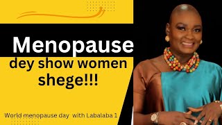 Menopause dey show women shege [upl. by Adnamas252]