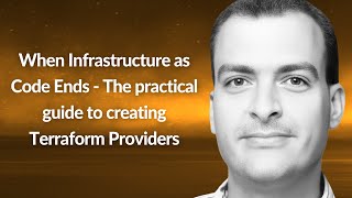 When Infrastructure as Code Ends  Creating Terraform Providers  Harel Safra  Conf42 SRE 2024 [upl. by Bonnie]