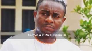 Nollywood is Dead Emeka Ike [upl. by Col]