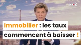 Immobilier  les taux demprunt commencent enfin à diminuer [upl. by Ilat]