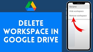 How to Delete Workspace in Google Drive  Remove Unwanted Workspaces and Free Up Space 2024 [upl. by Wini222]