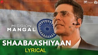 Shaabaashiyaan  Lyrical  Mission Mangal  Akshay Kumar Vidya Balan Sonakshi Sinha Taapsee Pannu [upl. by Esiralc]