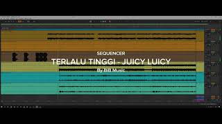 SEQUENCER TERLALU TINGGI  JUICY LUICY [upl. by Jarnagin]