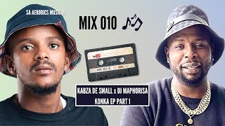 Kabza de Small x DJ Maphorisa  Konka Mixtape Part 1  Mix 010  SA Aerobics Music DJ [upl. by Nnairac107]