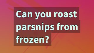 Can you roast parsnips from frozen [upl. by Derayne979]