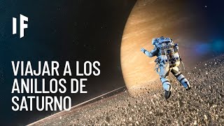 ¿Qué pasaría si viajaras a los anillos de Saturno [upl. by Eaned]