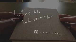 ［囁き声ASMR］聞こえない囁きで本を読む  Inaudible Whispering [upl. by Edualcnaej]