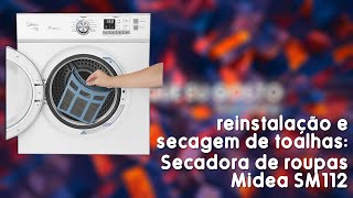 Como Instalar Secadora de Roupas Midea SM112  Reinstalação e secagem de toalhas SM111 [upl. by Eceertal971]