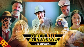 THATS NOT MY NEIGHBOR THE MUSICAL by Random Encounters feat David King [upl. by Lindo]