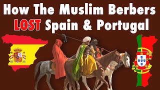 How The Muslim Berbers Lost Spain amp Portugal  AlAndalus Documentary [upl. by Eleirbag]