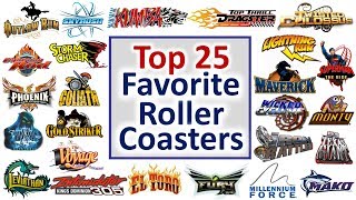 My Top 25 Favorite Roller Coasters  Spring 2018 OUTDATED [upl. by Naugan]