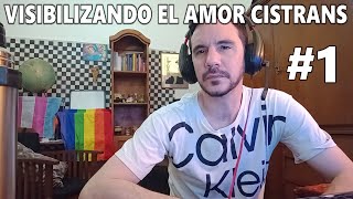 ¿Qué es el Amor CisTrans  Visibilizando el Amor CisTrans 1 [upl. by Morena677]