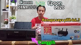 Printer Canon Pixma G1010 vs Epson L120Pilih Yang Mana [upl. by Akelahs]