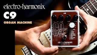 ElectroHarmonix C9 Organ Machine EHX Pedal Demo by Bill Ruppert [upl. by Tinaret]