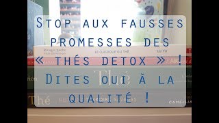 ✒︎Les quotthés detoxquot  On vous arnaque et vous aimez ça  Thé amp Moi [upl. by Conchita]