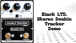 Black LTD Stereo Double Tracker  Stereo Demo [upl. by Anna42]