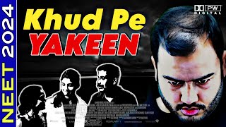 Khud Pe YAKEEN  Official Song  NEET 2024 Dropper  Physics Wallah  Alakh Sir  Prateek Sahaii [upl. by Fagen]