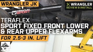 Wrangler JK Teraflex Sport Fixed Front Lower amp Rear Upper FlexArms  253 in Lift Review amp Install [upl. by Ayotal]