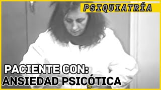 Entrevista a paciente con ansiedad psicótica [upl. by Aihcila]