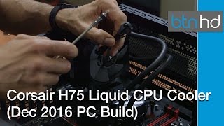 Corsair H75 CRM Liquid CPU Cooler Unboxing amp Installation December 2016 PC Build [upl. by Gnouhc]