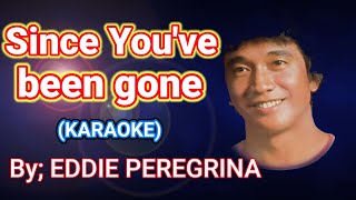 since youve been gone karaoke by Eddie Peregrina OPMartist [upl. by Aiuhsoj]