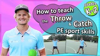 Throwing amp Catching PE amp Sport Skills  How to teach the fundamentals KindyGrade 2s [upl. by Euqinay434]