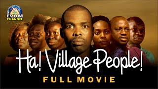 Ha Village People FULL MOVIE  Written by Shola Mike Agboola  EVOM Films Inc  Recommended [upl. by Carrington898]